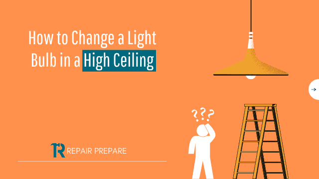 How to Change a Light Bulb in a High Ceiling